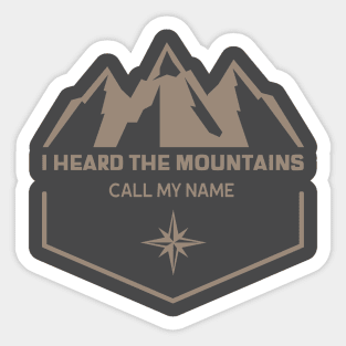 I heard the mountains call my name Sticker